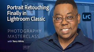 Photography Masterclass - Portrait Retouching - Finally in Lightroom Classic!
