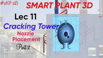SP3D| CRACKING TOWER |NOZZLE ORIENTATION (PART 2)| LEC 11  #sp3d #piping