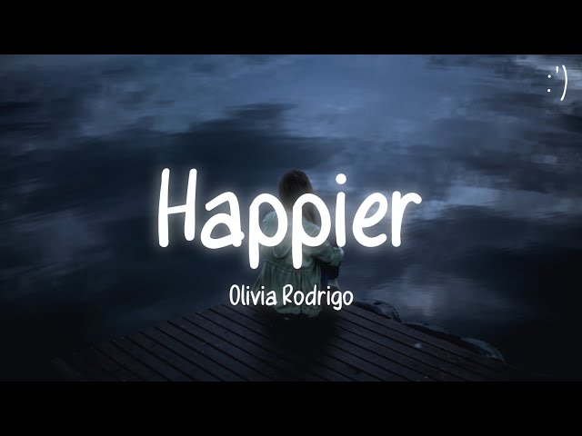 Olivia Rodrigo - Happier (Lyrics) class=