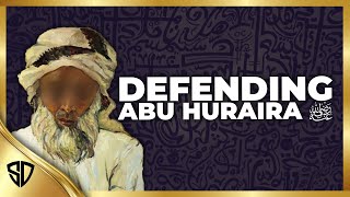In Defence of Abu Huraira (RA)