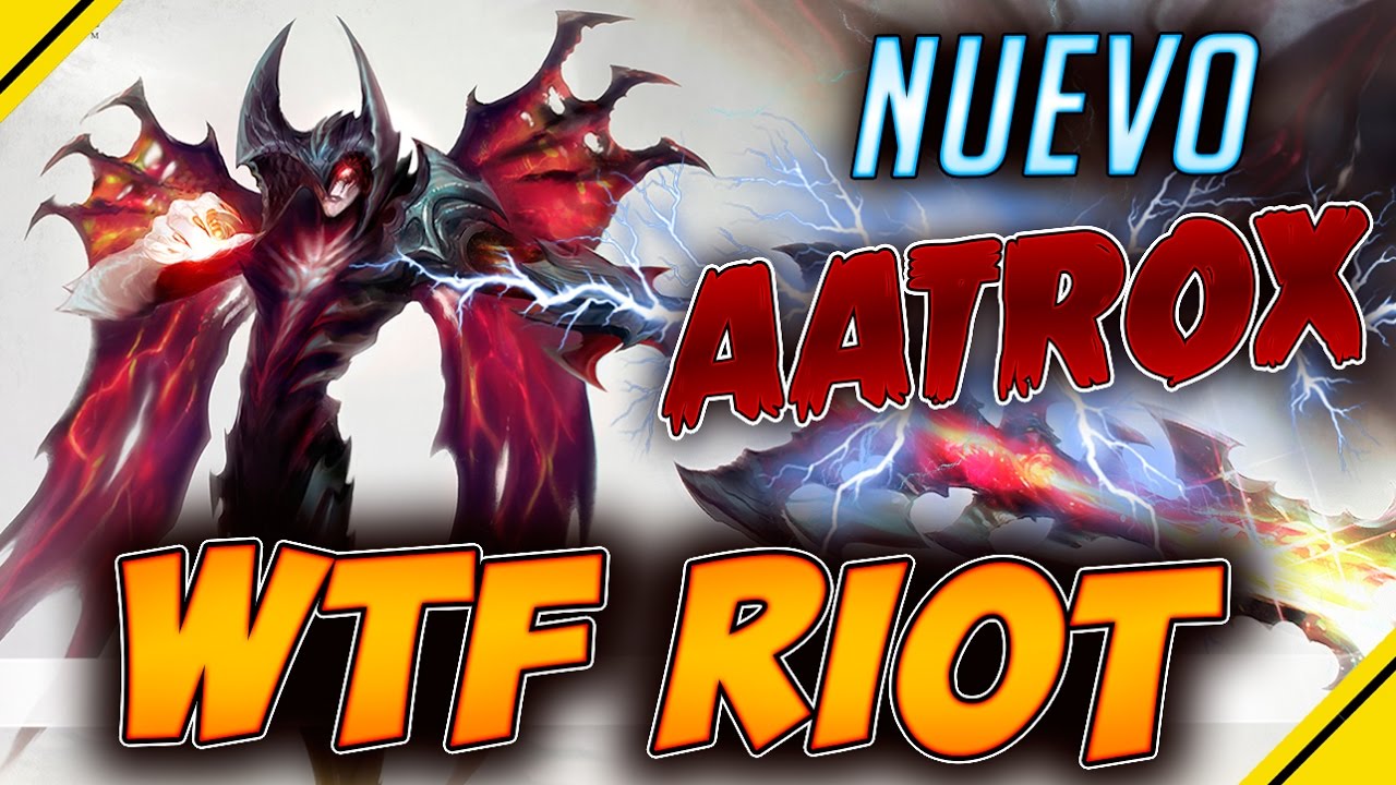 league of legends champions Riot, ¿WTF HAS HECHO CON AATROX? | League Of Legends LOL