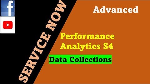 ServiceNow Performance Analytics Session 4 : How to collect data for Performance Analytics