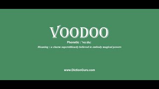 voodoo: Pronounce voodoo with Meaning, Phonetic, Synonyms and Sentence Examples
