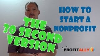 How to Start a Nonprofit (the 30 second version)