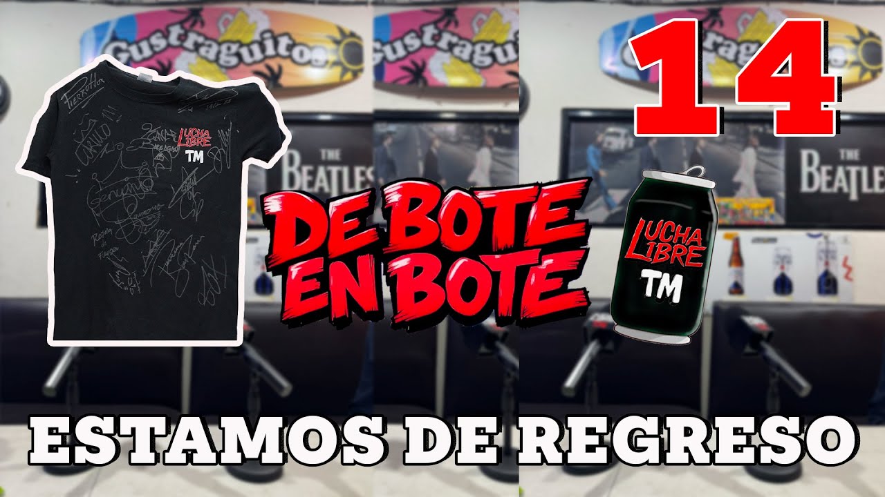 DE BOTE EN BOTE 14|ESTAMOS DE REGRESO, ACTUALIDAD LUCHA LIBRE|