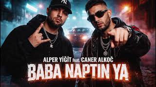 Alper Yiğit feat Caner Alkoç - Baba Naptın Ya Rap (Techno House Edit)