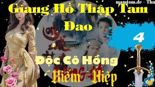 Giang Hồ Thập Tam Đao ― Phần 4#7 ― Độc Cô Hồng ― Kiếm Hiệp ― Sách Nói ― Sách Audio ― Truyện Audio