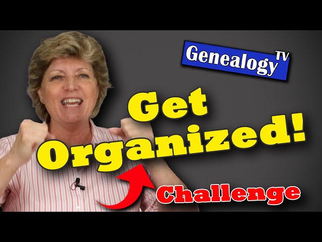 Get Organized: Ancestry Project 4, Goal 1