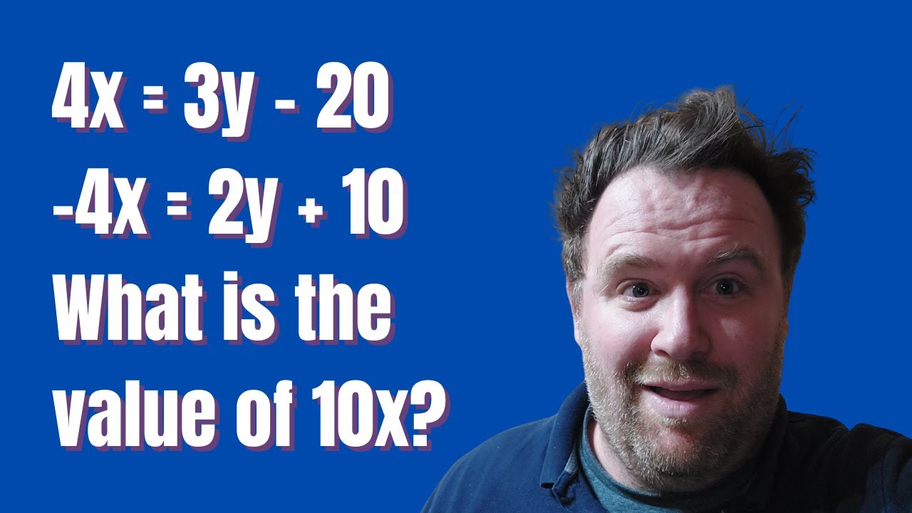 Задача 16 в стиле SAT: 4x = 3y - 20, -4x = 2y + 10, чему равно 10x?