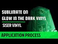 Sublimate On Siser Glow In The Dark Heat Transfer Vinyl (HTV Sublimation for Beginners)