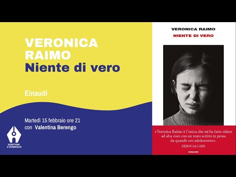 Niente di vero di Veronica Raimo (Einaudi) con Valentina Berengo 