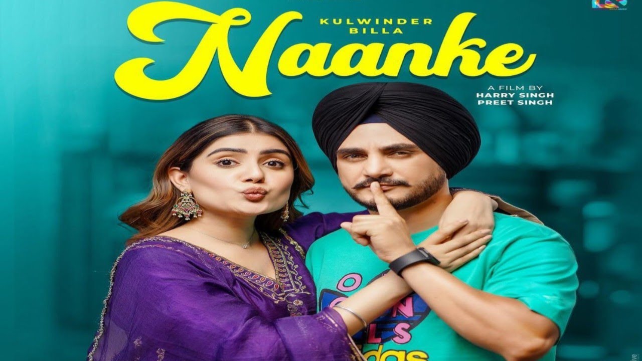 Naanke Song Kulwinder Billa Shivani Parihar New Song Kulwinder