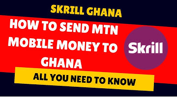 Skrill Ghana: How to Send Mobile Money to Ghana