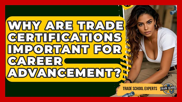 Why Are Trade Certifications Important for Career Advancement? - Trade School Experts