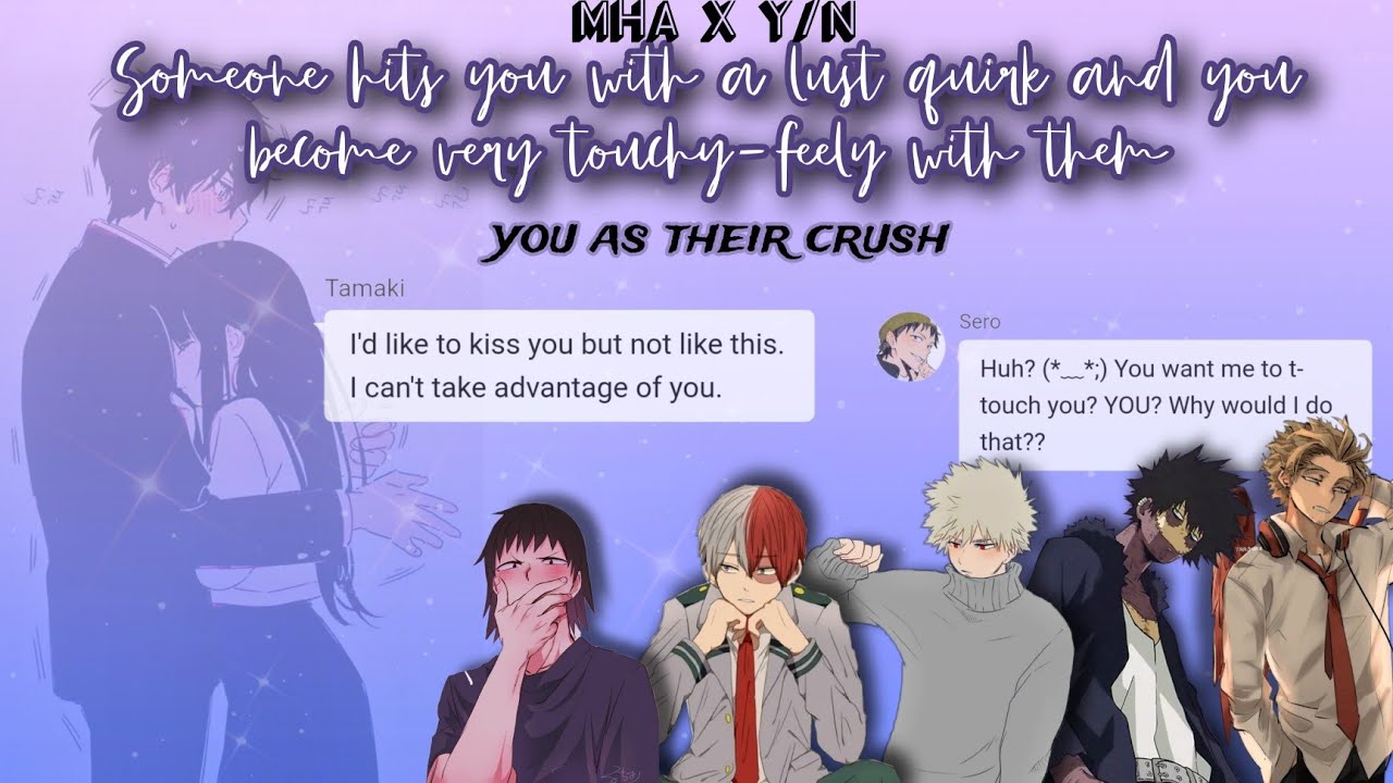 Someone Hits You With a Lu$t Quirk & You Get Very Touchy-Feely With Them 👀