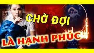 CHẠY NGAY ĐI: SƠN TÙNG M-TP Im Lặng, Chờ Đợi Là Hạnh Phúc