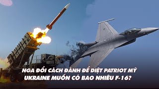 Xem nhanh: Ngày 447 chiến dịch, Nga ưu tiên diệt Patriot; Ukraine muốn có vài phi đoàn F-16