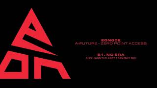A-Future - No Era (Alex Jann's planet transmit mix) - EON002