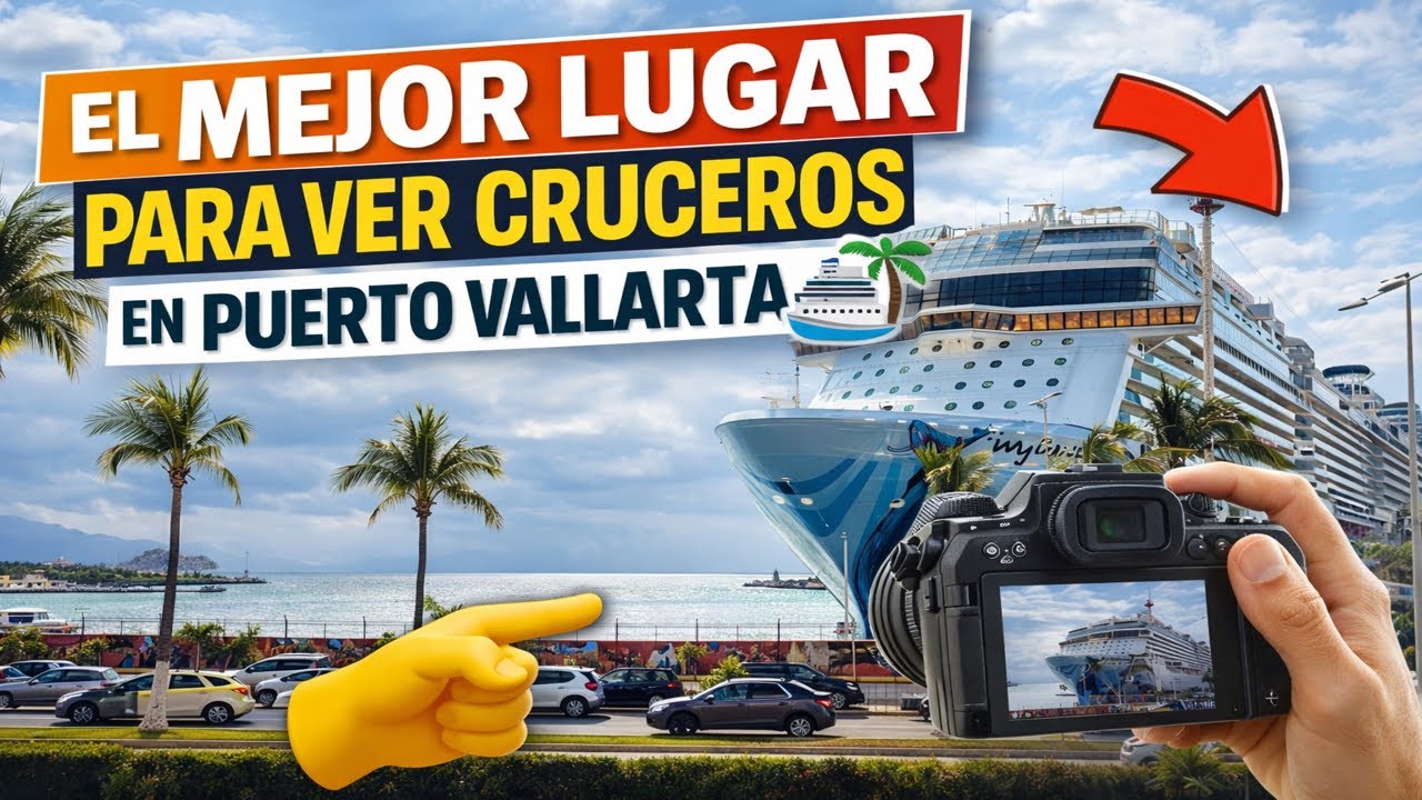 El mejor lugar para ver cruceros en Puerto Vallarta 🚢🌴 (casi nadie lo conoce)