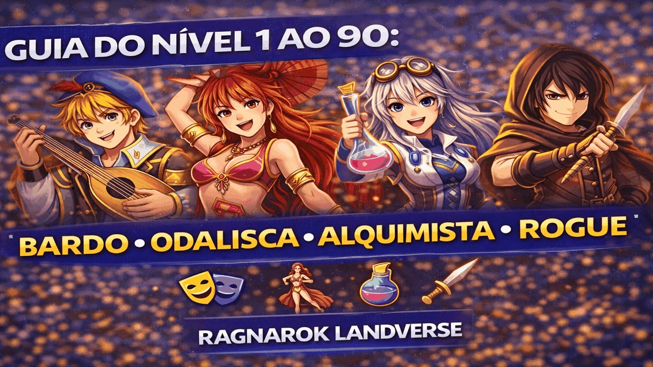 DO 1 AO 90 COM BARDO, ODALISCA, ALQUIMISTA E ROGUE! 🎭🧪🗡️ Guia Completo Ragnarok Landverse
