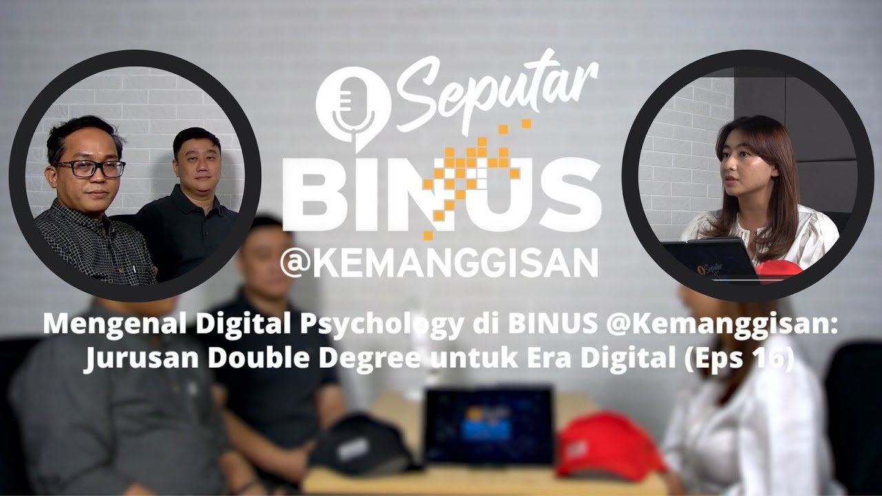 Mengenal Digital Psychology di BINUS @Kemanggisan  Jurusan Double Degree untuk Era Digital Eps 16