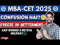 MBACET CAP Round 1 Allotment I Bhaut Confusion Hai! Kya karu Freeze or Betterment?😕 Cutoffs Released
