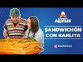 El Sandwichón de Karlita - El Toque de Aquiles