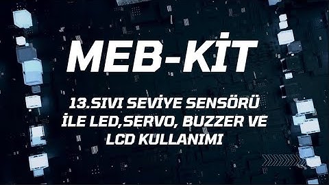Meb-Kit Robotik Kodlama Seti-Sıvı Seviye Sensörü ile Led, Servo, Buzzer, Lcd - Mblock Kullanımı