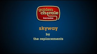 the replacements - skyway (karaoke)