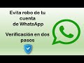Como evitar que hackeen o roben tu cuenta de whatsApp (verificación en dos pasos 2022)