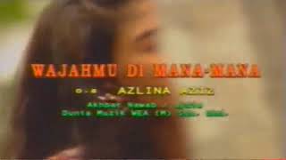 wajahmu di mana-mana - azlina aziz (with lyric)