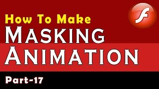 Masking Animation In Macromedia Flash Part 17