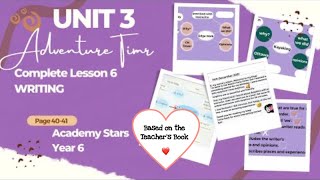 ACADEMY STARS YEAR 6 | TEXTBOOK PAGE 40-41 | UNIT 3 ADVENTURE TIME | LESSON 6 | WRITING