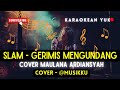 GERIMIS MENGUNDANG KARAOKE COVER MAULANA ARDIANSYAH REAGGE SKA