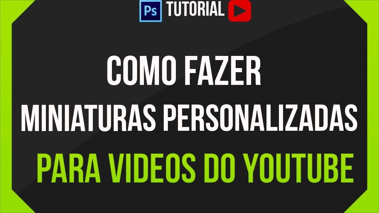 Tutorial- Como fazer miniaturas personalizadas para videos do YouTube ...