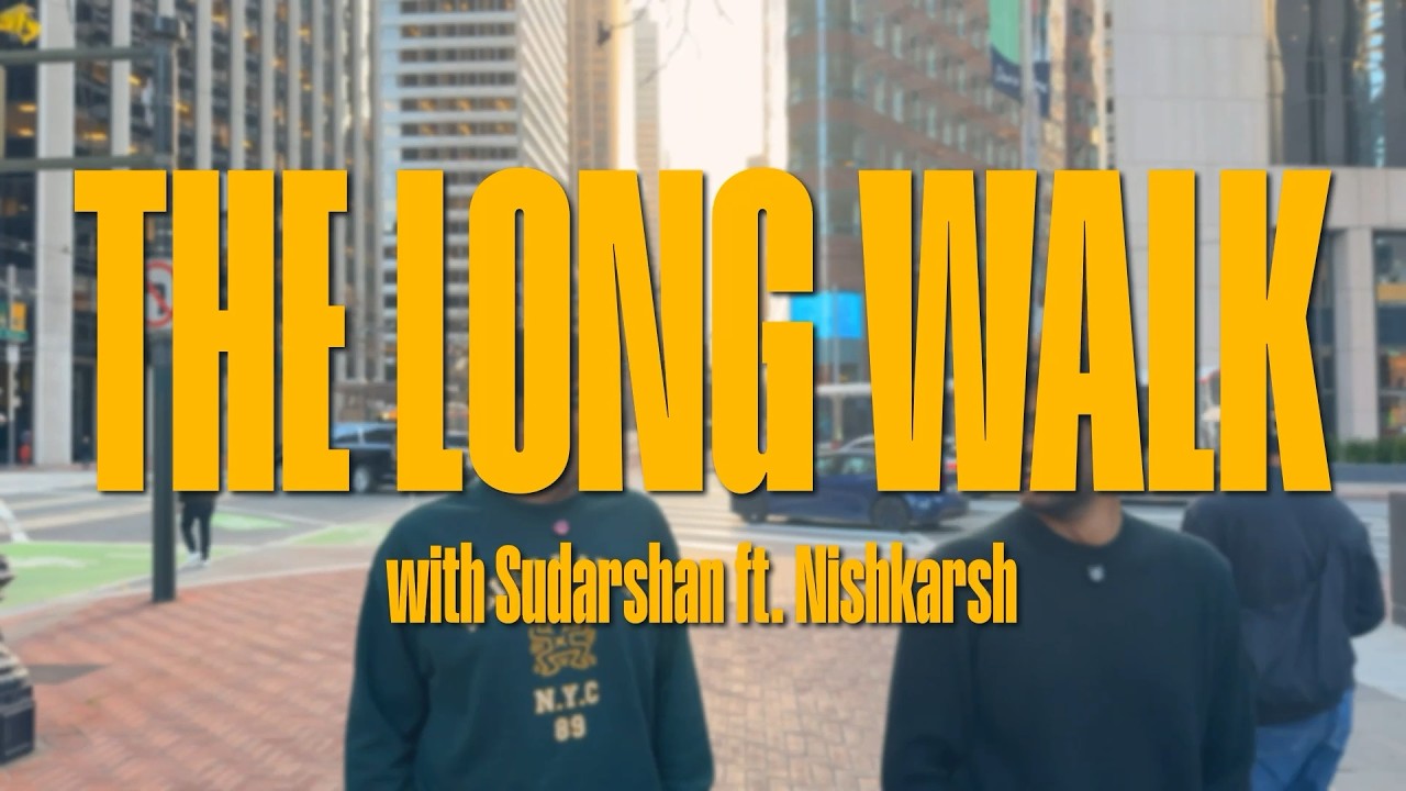 The Long Walk ft. Sudarshan Kamath & Nishkarsh Srivastava