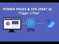 Power Pages & SPA (Part 4): Start a Power Automate Flow from React SPA