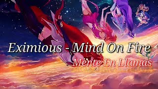 Eximious - Mind On Fire Sub Español | SubsRandom