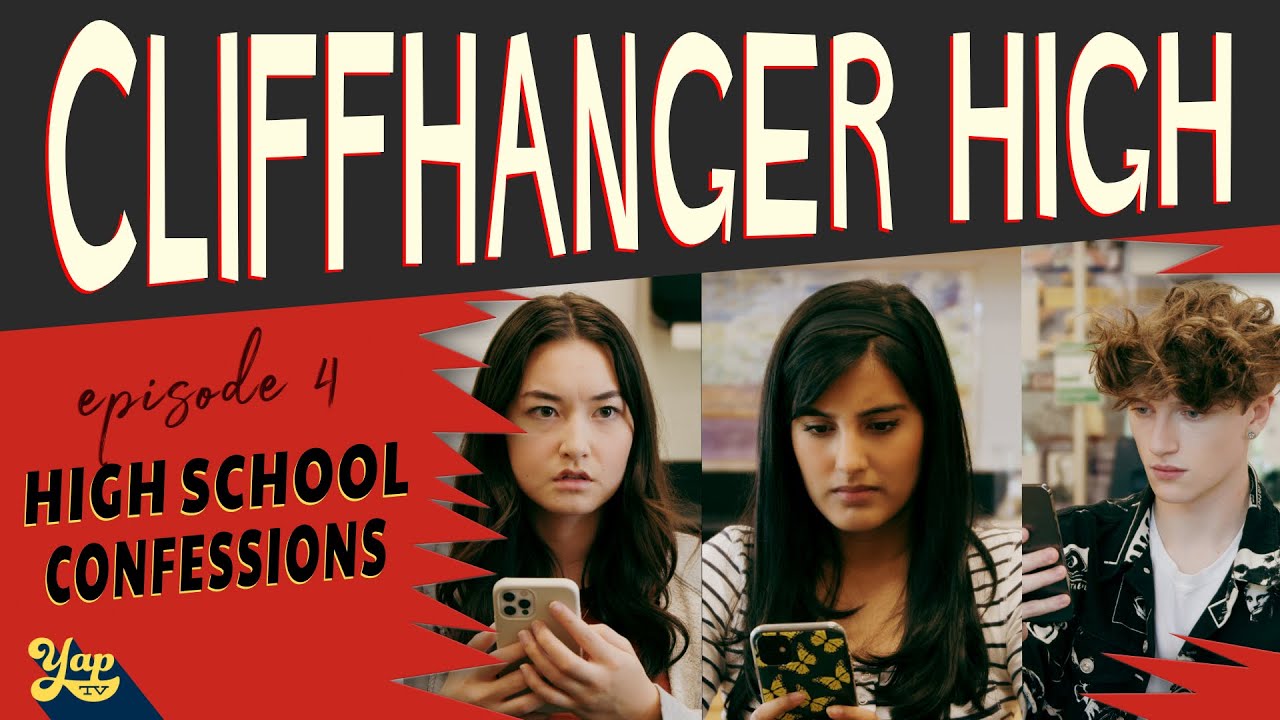 HIGH SCHOOL CONFESSIONS - CLIFFHANGER HIGH - EP 4