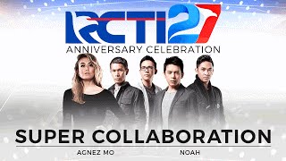 Super Collaboration 'AGNEZ MO - Noah' [HUT RCTI 27]