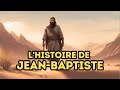 Qui tait john le baptiste dans la bible  lhistoire du dernier prophte