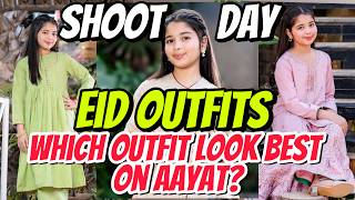 Aayat Arif Ii Shoot Day Eid Outfits /Which Outfit Look Best On Aayat?? Ii Vlog