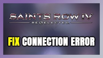How to FIX Saints Row IV: Re-Elected Connection Error / Server Error!