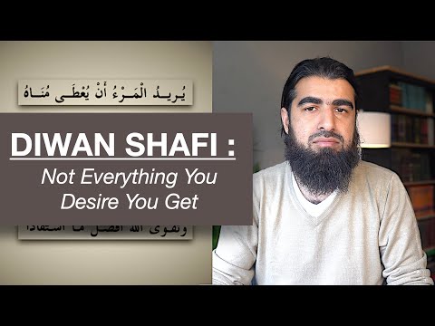 Diwan Imam Shafi Not Everything You Desire You Get 