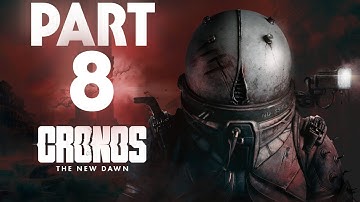 CRONOS THE NEW DAWN Gameplay Walkthrough Part 8 - No Commentary (FULL GAME)