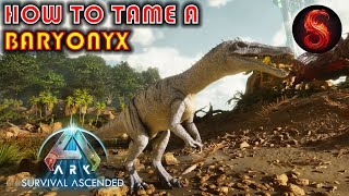 ARK SURVIVAL ASCENDED HOW TO TAME A BARYONYX