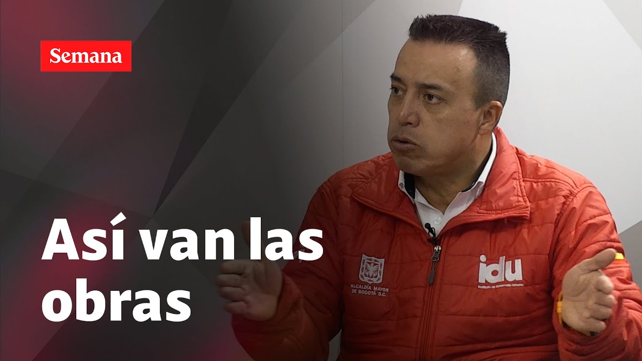 El IDU entrega cuentas de las obras de Bogotá | Semana noticias
