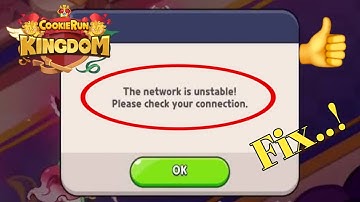 Fix The network is unstable! connection error cookie run Kingdom | Quick and Easy