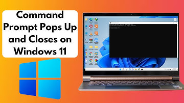 How To Fix Command Prompt Pops Up and Closes on Windows 11