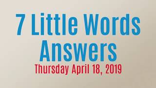 7 Little Words Daily Puzzle April 18 2019